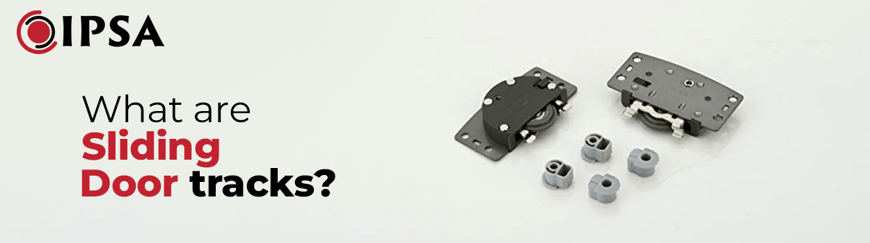 What are sliding door tracks?